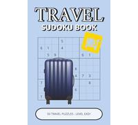 Travel Sudoku Book: 50 Easy Puzzles with a Travel Twist | Light Logic Challenges for Focus, Clarity & Relaxed Problem Solving