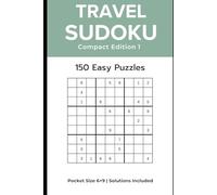 Travel Sudoku - Compact Edition 1: 150 Very Easy & Easy Puzzles | Compact Travel Size | Solutions Included