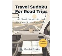 Travel Sudoku for Road Trips: 140 Classic Sudoku Puzzles for Calm, Screen-Free Travel