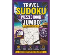 Travel Sudoku Puzzle Book - Jumbo: 300 Mixed-Difficulty Puzzles with Complete Solutions for Every Journey
