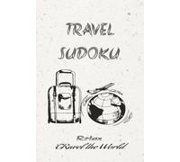 Travel Sudoku puzzle book: Suduko Puzzles with travel Quotes | 6x9 inches, 110 pages | 50+ Puzzles | Solutions included