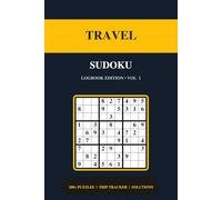 Travel Sudoku Vol 1: Puzzle Book & Logbook: The Ultimate Pocket Companion - 200+ Puzzles with Trip Tracker, Weather Log & Notes - Road Trip & Vacation Activity for Adults