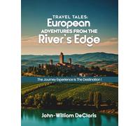 Travel Tales: European Adventures from The River’s Edge