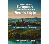 Travel Tales: European Adventures from The River’s Edge