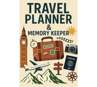 Travel Tales & Treasures: Adventure Planner and Memory Keeper