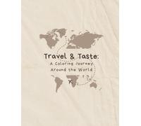 Travel & taste: a coloring joruney around the world