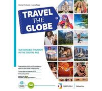 Travel the globe. Con Travel the globe Toolkit Per le Scuole superiori. Con e-book. Con espansione online