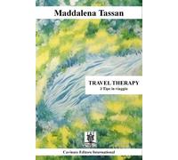 TRAVEL THERAPY. 3 TIPE IN VIAGGIO - Tassan Maddalena - 2024 - Cavinato