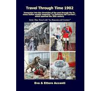 Travel Through Time 1902: Immersion into the chronicles of the past through the famous Italian weekly magazine “La Domenica del Corriere” which spanned the 20th century