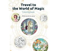 Travel to the World of Magic : Coloring Book for Adults and Kids, Bold and Easy, Simple and Big