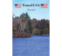 Travel USA Journal: The Perfect Journal to Have as You Journey Throughout the United States.