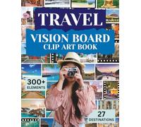 Travel Vision Board Clip Art Book: Cut, Paste, and Design Your Dream Destinations
