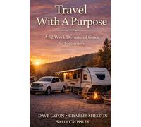 Travel With A Purpose: A 52 Week Devotional Guide for Sojourners