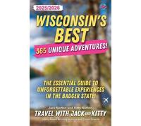Travel With Jac Wisconsin's Best: 365 Unique Adventures - 2025-2026 (Tascabile)