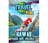 Travel With Kids: Hawaii, Maui And Moloka'I
