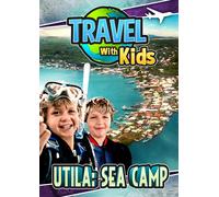 Travel With Kids: Utila Sea Camp (DVD) Jeremy Simmons