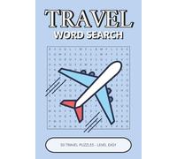 Travel Word Search Book: 50 Easy Travel-Themed Puzzles Inspired by Journeys, World Discovery & Calm Exploration | Relaxing, Enjoyable & Stress-Free Brain Activity