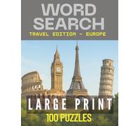 Travel Word Search - Europe Edition: 100 Large-Print Puzzles Featuring the Beauty, History, and Culture of Europe