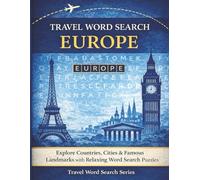 Travel Word Search: Europe: Explore Countries, Cities & Famous Landmarks with Relaxing Word Search Puzzles