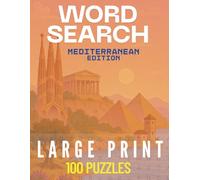 Travel Word Search - Mediterranean Edition: 100 Large-Print Puzzles Celebrating the History, Culture, and Beauty of the Middle East & Mediterranean