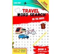Travel Word Search On The Move (Large Print Puzzle Books Serie): 100 Travel Themes, Celebrating Planes | Trains | Road Trips | Boats | Global Transport … for Adults & Seniors with Journaling Prompts