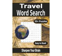 Travel Word Search Puzzle Book: Easy-to-Read Puzzles About World Travel, Famous Cities, Countries and More - 55+ Puzzles for Relaxation, Trips, and Leisure Time