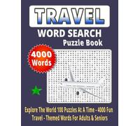 Travel Word Search Puzzle Book: Explore the World 100 Puzzles at a Time - 4000 Fun Travel-Themed Words for Adults & Seniors Size 8.5 x 11 Inch