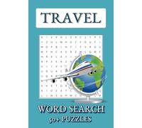 Travel Word Search Puzzle Book: Travel Word Search Puzzle Book, All things Travel, Holidays Related, For Adults, Teens & Seniors, 6x9 inches, 50+ Puzzles, 110 pages