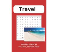 Travel Word Search Puzzle Book: Word Search Puzzle with easy to read print with travel related words Book for Adults, Teens & Seniors 110 pages 50+ puzzles with solutions