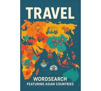 Travel Word Search Puzzle Book: Word Searches with Easy to Read Print About Asia Themed Landmarks, Foods, Traditions and More | 6x9 inches, 76 pages | ... Holiday, Travel Lovers and Free Times
