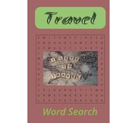 Travel Word Search Puzzle Book: Word Searches with Easy to Read Print about Travel, Travel by Air and Sea, and More (6X9 inches, 110 pages| 50+ Puzzles... Gift for Vacations, Holidays and Free Times