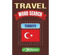 Travel Word Search: Turkiye: Discover the Wonders of Türkiye Through Fun and Educational Word Puzzles | 6 x 9 inches | 50+ Puzzles, 110 pages