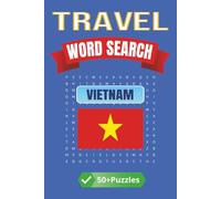 Travel Word Search: Vietnam: Discover the Beauty of Vietnam Through Fun and Educational Word Puzzles | 6 x 9 inches | 50+ Puzzles, 110 pages