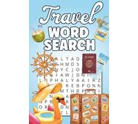 Travel Word Search: Wander the World One Word at a Time: A Global Puzzle Adventure for Curious Explorers