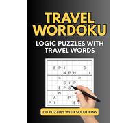 Travel Wordoku Puzzle Book: 120 Word-Based Logic Puzzles with Solutions: A Compact 6×9 Collection of Letter-Based Sudoku-Style Challenges Using Travel-Inspired Words