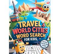Travel & World Cities Word Search for Kids Ages 6-9: Mega Fun World Cities Word Search for Grades 1-3 - 50 Fun Puzzles