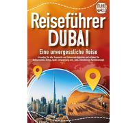 Travel World REISEFÜHRER DUBAI - Eine unvergessliche Reise: Erkunden (Tascabile)
