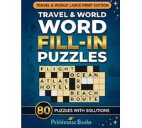 Travel & World Word Fill-In Puzzles: Large Print | 80 Unique Puzzles with Solutions | Explore the World Through Words | Volume 4