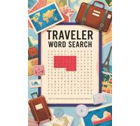 Traveler Word Search: 50+ Fun & Challenging Travel-Themed Puzzles for Globetrotters, Road-Trippers, and Dreamers | A Perfect Brain-Boosting Activity ... Teens & Seniors Who Love Exploring the World