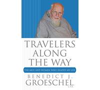 Travelers Along the Way: The Men and Women Who Shaped My Life (New Edition)