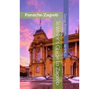 Traveler's Guide to Zagreb: Panache Zagreb