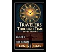 Travelers Through Time Book 2: The Sequel