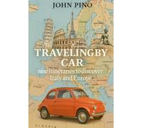 Traveling by car: Nine itineraries to discover Italy and Europe (even for those who are afraid of flying)