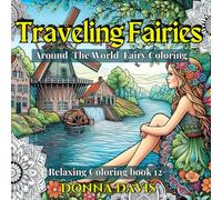 Traveling Fairies: Coloring Fairies around the world