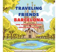 Traveling Friends Barcelona: easy, medium and high level coloring book for kids