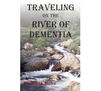 Traveling on the River of Dementia
