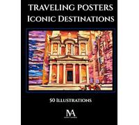 Traveling Posters Iconic Destinations: A Coloring Book Featuring 50 Vintage Travel Poster Inspired Illustrations of the World’s Most Iconic Destinations