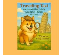 Traveling Tazi and the Mystery of the Leaning Tower: Pisa, Italy