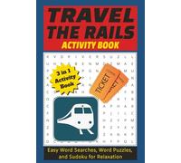 Traveling the rails activity book: An Easy-to-Read Train-Themed Activity Book in Large Print | Includes Word Searches, Word Puzzles, and Sudoku | 6×9 ... Gift for Quiet Time, Travel, and Holidays
