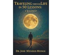 Traveling Through Life in 50 Lessons: A Roadmap: 1